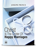 Christ Is The Center Of Happy Marriages (2 DVDs) - Joseph Prince